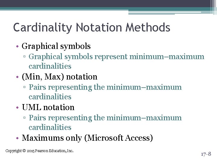 Cardinality Notation Methods • Graphical symbols ▫ Graphical symbols represent minimum–maximum cardinalities • (Min, Cardinality Notation Methods • Graphical symbols ▫ Graphical symbols represent minimum–maximum cardinalities • (Min,