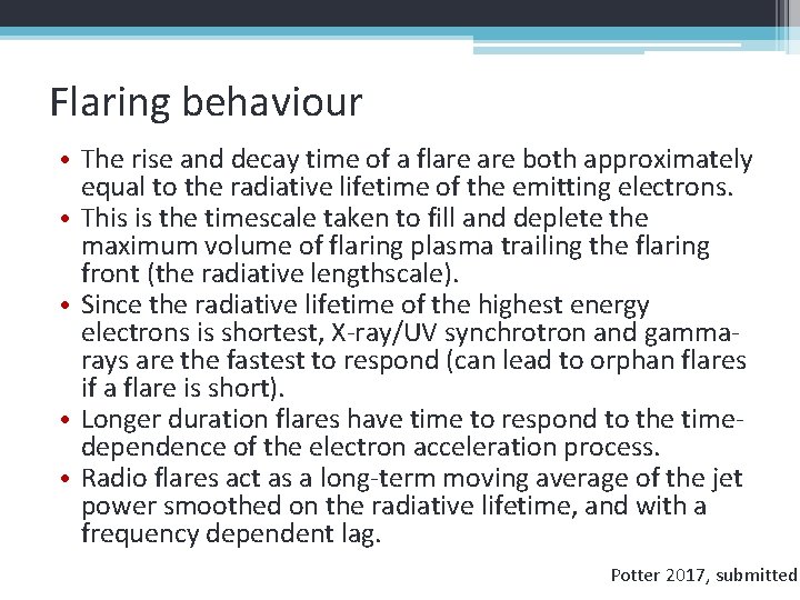 Flaring behaviour • The rise and decay time of a flare both approximately equal