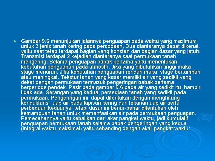 Ø Gambar 9. 6 menunjukan jalannya penguapan pada waktu yang maximum untuk 3 jenis