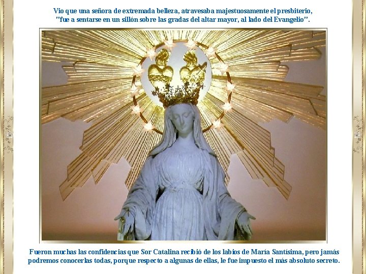 Vio que una señora de extremada belleza, atravesaba majestuosamente el presbiterio, "fue a sentarse Vio que una señora de extremada belleza, atravesaba majestuosamente el presbiterio, "fue a sentarse
