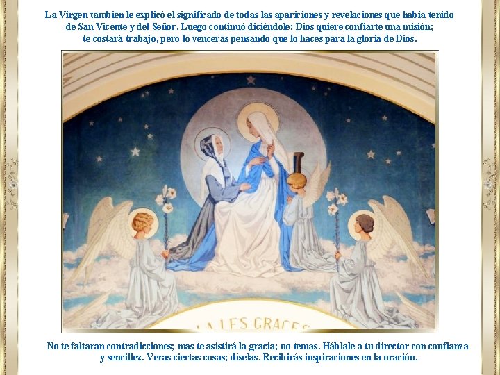 La Virgen también le explicó el significado de todas las apariciones y revelaciones que La Virgen también le explicó el significado de todas las apariciones y revelaciones que