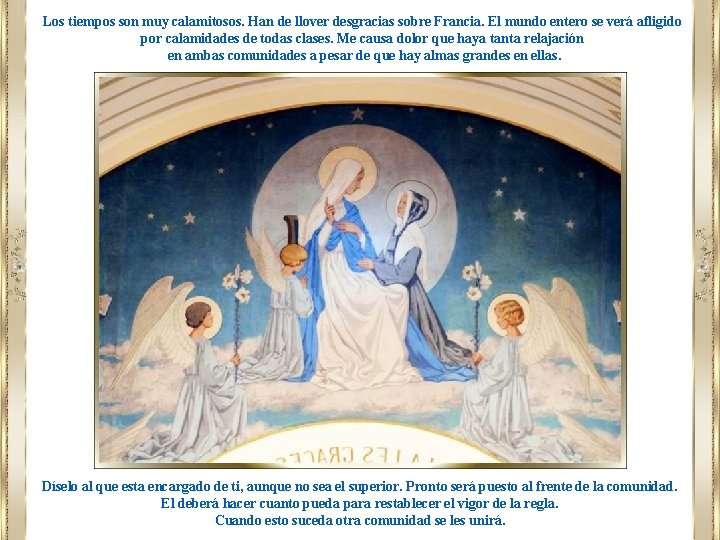Los tiempos son muy calamitosos. Han de llover desgracias sobre Francia. El mundo entero Los tiempos son muy calamitosos. Han de llover desgracias sobre Francia. El mundo entero