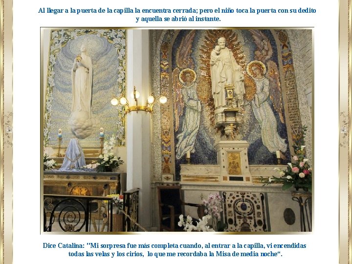 Al llegar a la puerta de la capilla la encuentra cerrada; pero el niño Al llegar a la puerta de la capilla la encuentra cerrada; pero el niño