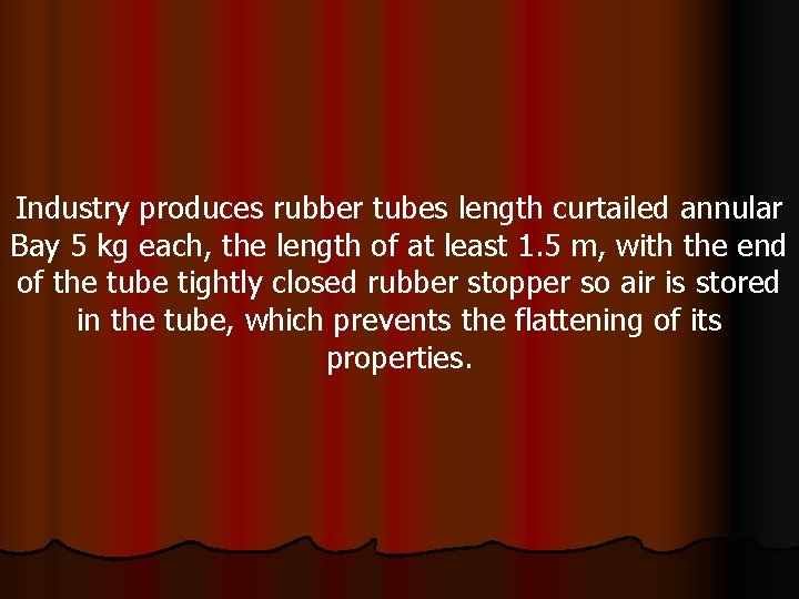 Industry produces rubber tubes length curtailed annular Bay 5 kg each, the length of