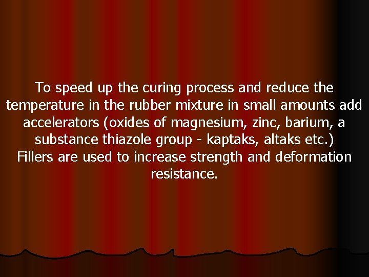 To speed up the curing process and reduce the temperature in the rubber mixture