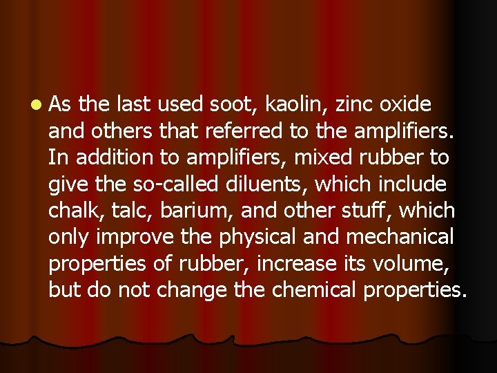 l As the last used soot, kaolin, zinc oxide and others that referred to