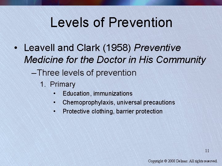 Levels of Prevention • Leavell and Clark (1958) Preventive Medicine for the Doctor in