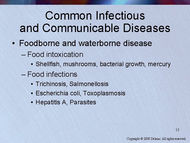 Common Infectious and Communicable Diseases • Foodborne and waterborne disease – Food intoxication •