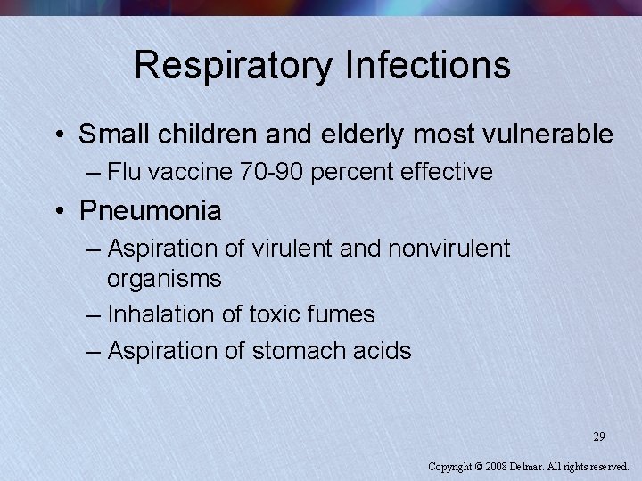 Respiratory Infections • Small children and elderly most vulnerable – Flu vaccine 70 -90