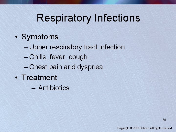 Respiratory Infections • Symptoms – Upper respiratory tract infection – Chills, fever, cough –