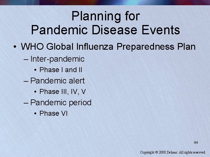 Planning for Pandemic Disease Events • WHO Global Influenza Preparedness Plan – Inter-pandemic •
