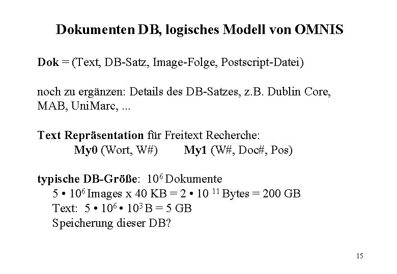 Dokumenten DB, logisches Modell von OMNIS Dok = (Text, DB-Satz, Image-Folge, Postscript-Datei) noch zu