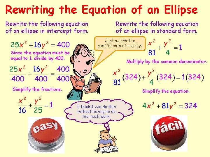 Rewriting the Equation of an Ellipse Rewrite the following equation of an ellipse in