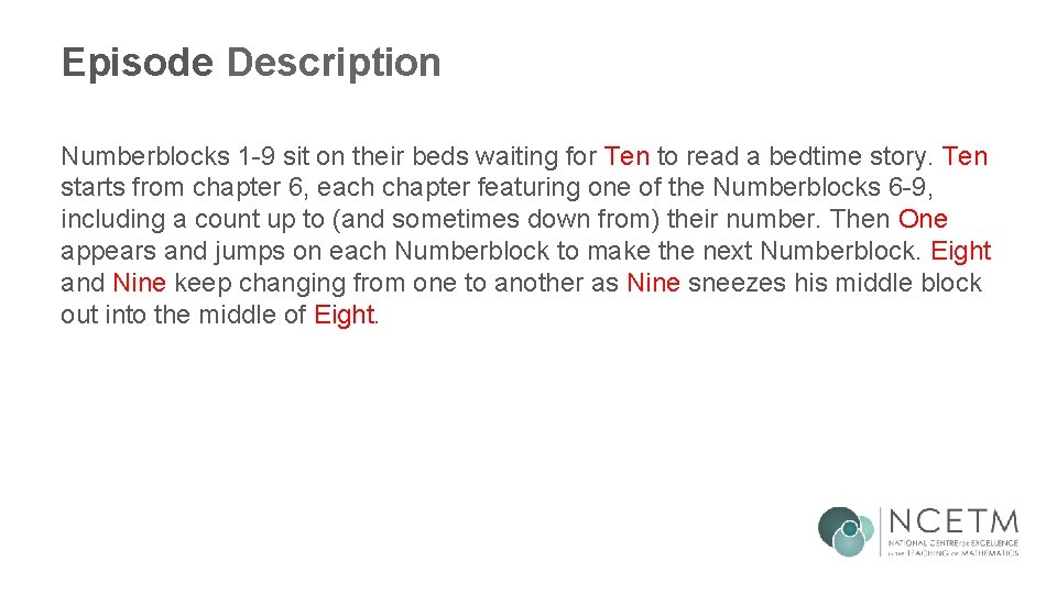 Episode Description Numberblocks 1 -9 sit on their beds waiting for Ten to read
