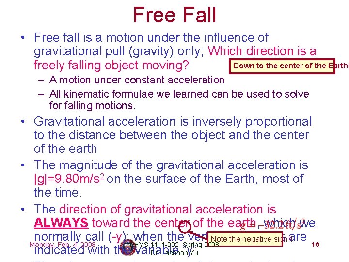 Free Fall • Free fall is a motion under the influence of gravitational pull