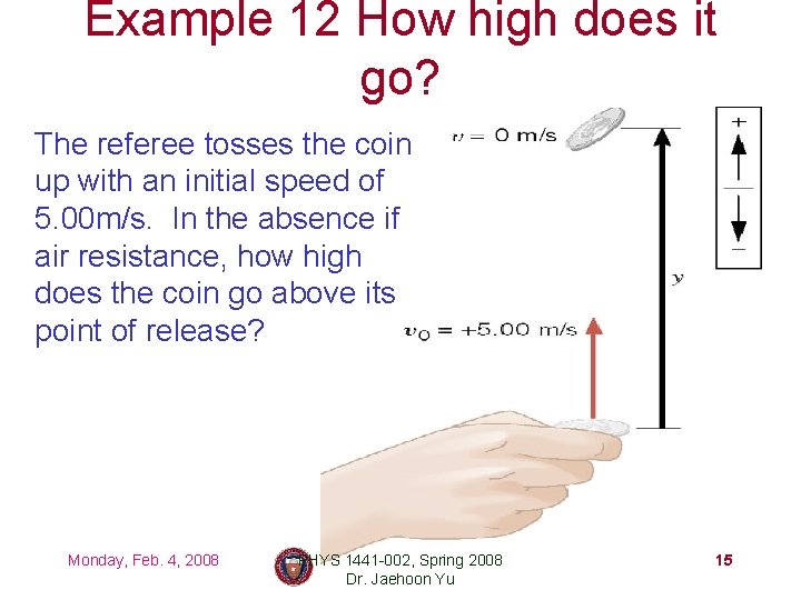 Example 12 How high does it go? The referee tosses the coin up with