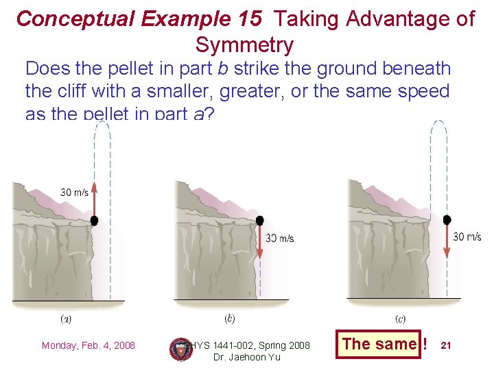 Conceptual Example 15 Taking Advantage of Symmetry Does the pellet in part b strike