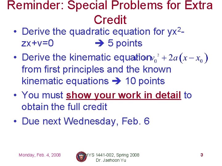 Reminder: Special Problems for Extra Credit • Derive the quadratic equation for yx 2