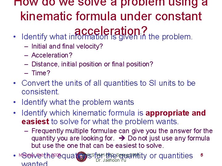 How do we solve a problem using a kinematic formula under constant acceleration? •