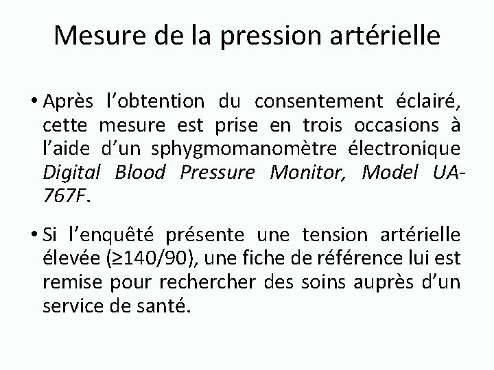 Mesure de la pression artérielle • Après l’obtention du consentement éclairé, cette mesure est