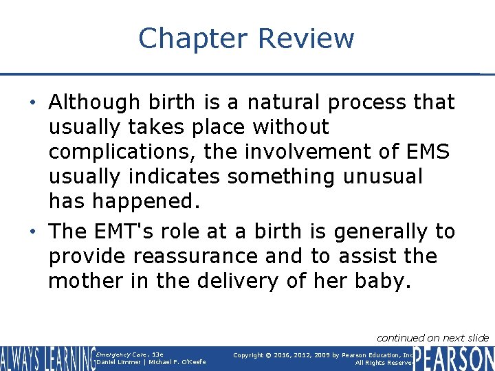 Chapter Review • Although birth is a natural process that usually takes place without
