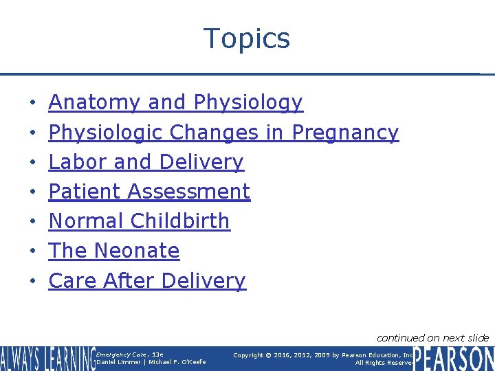 Topics • • Anatomy and Physiology Physiologic Changes in Pregnancy Labor and Delivery Patient