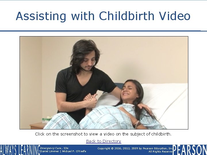 Assisting with Childbirth Video Click on the screenshot to view a video on the