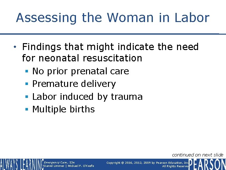 Assessing the Woman in Labor • Findings that might indicate the need for neonatal