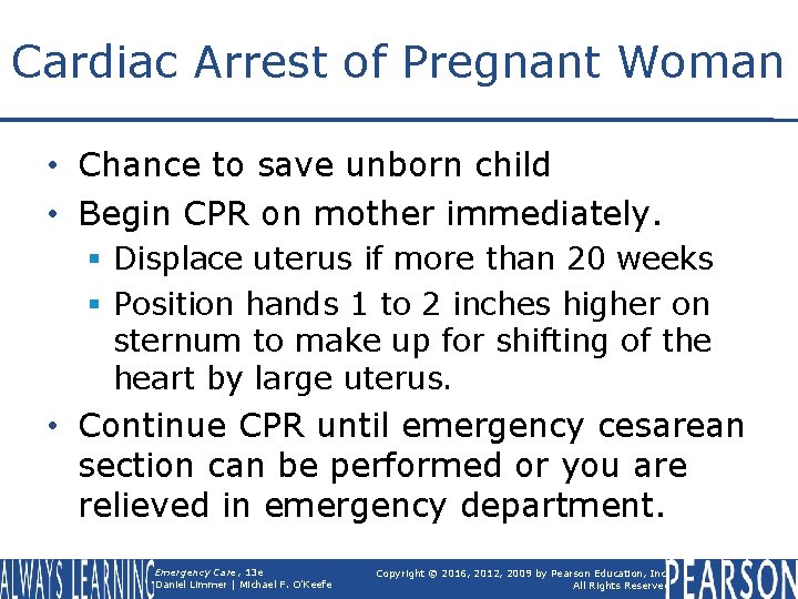 Cardiac Arrest of Pregnant Woman • Chance to save unborn child • Begin CPR