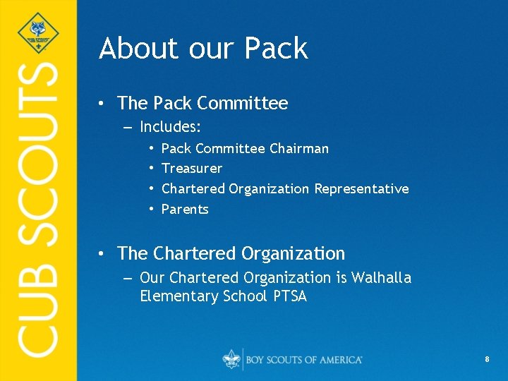 About our Pack • The Pack Committee – Includes: • • Pack Committee Chairman