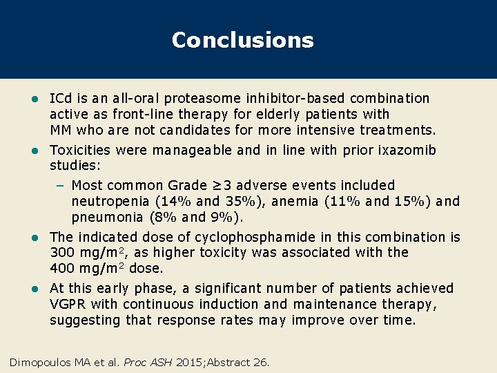 Conclusions l ICd is an all-oral proteasome inhibitor-based combination active as front-line therapy for