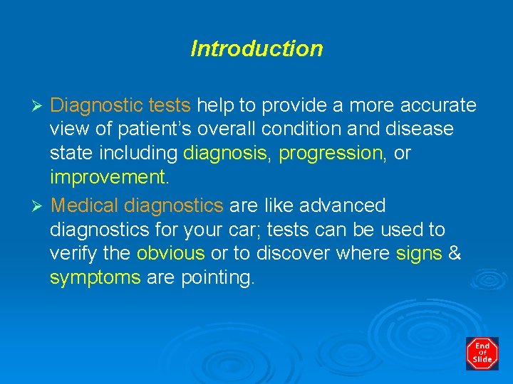 Introduction Diagnostic tests help to provide a more accurate view of patient’s overall condition