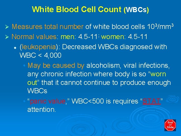 White Blood Cell Count (WBCs) Measures total number of white blood cells 103/mm 3