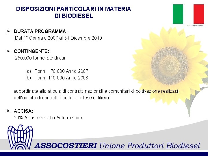 DISPOSIZIONI PARTICOLARI IN MATERIA DI BIODIESEL Ø DURATA PROGRAMMA: Dal 1° Gennaio 2007 al