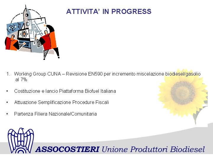 ATTIVITA’ IN PROGRESS 1. Working Group CUNA – Revisione EN 590 per incremento miscelazione