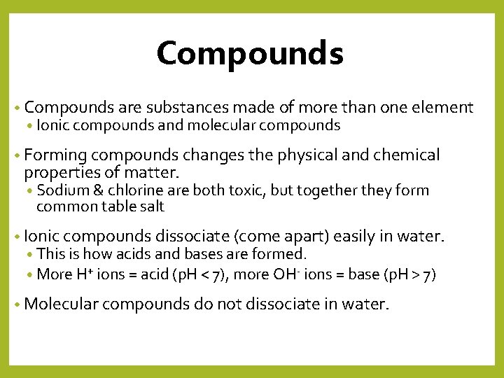 Compounds • Compounds are substances made of more than one element • Ionic compounds