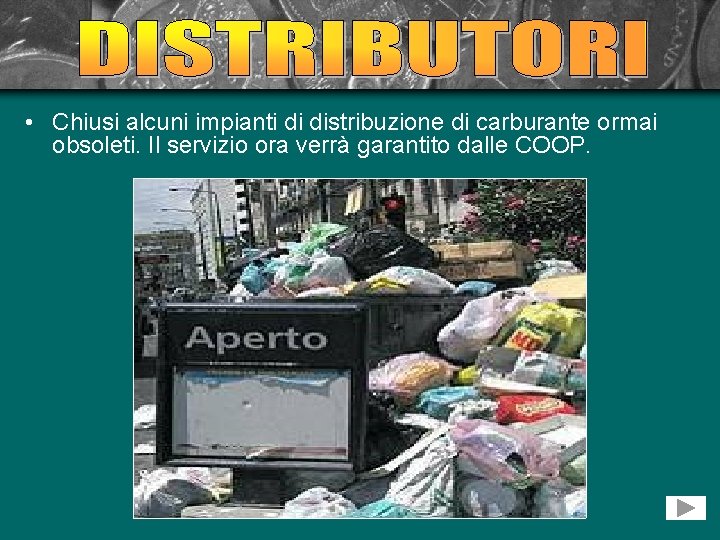  • Chiusi alcuni impianti di distribuzione di carburante ormai obsoleti. Il servizio ora