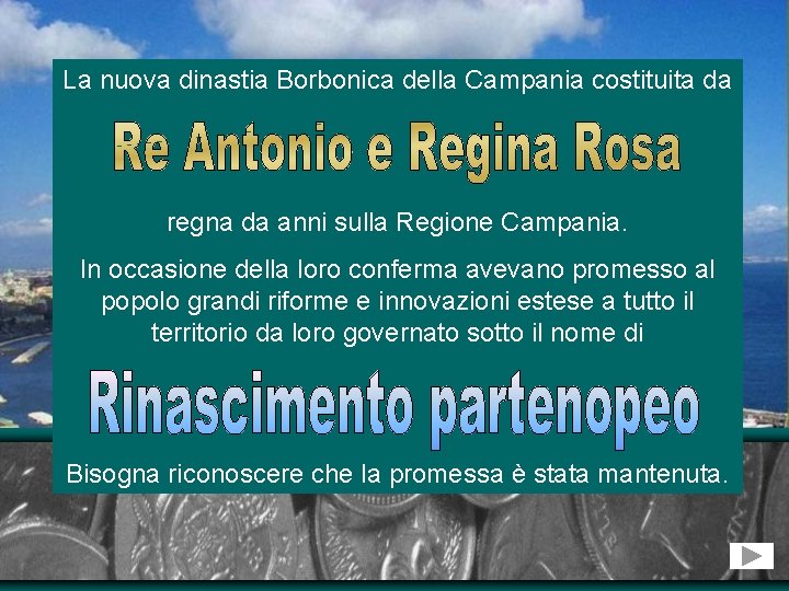 La nuova dinastia Borbonica della Campania costituita da regna da anni sulla Regione Campania.