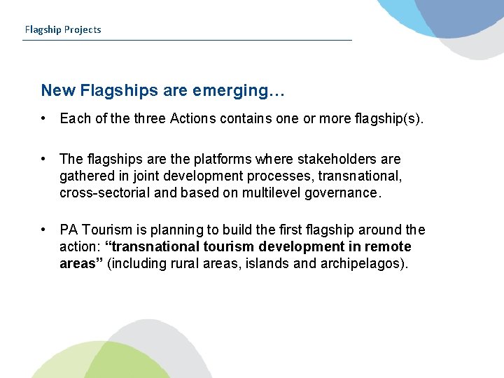 Flagship Projects New Flagships are emerging… • Each of the three Actions contains one