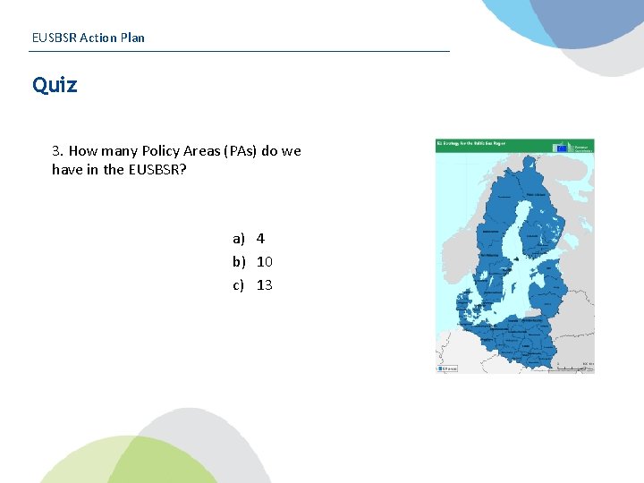 EUSBSR Action Plan Quiz 3. How many Policy Areas (PAs) do we have in