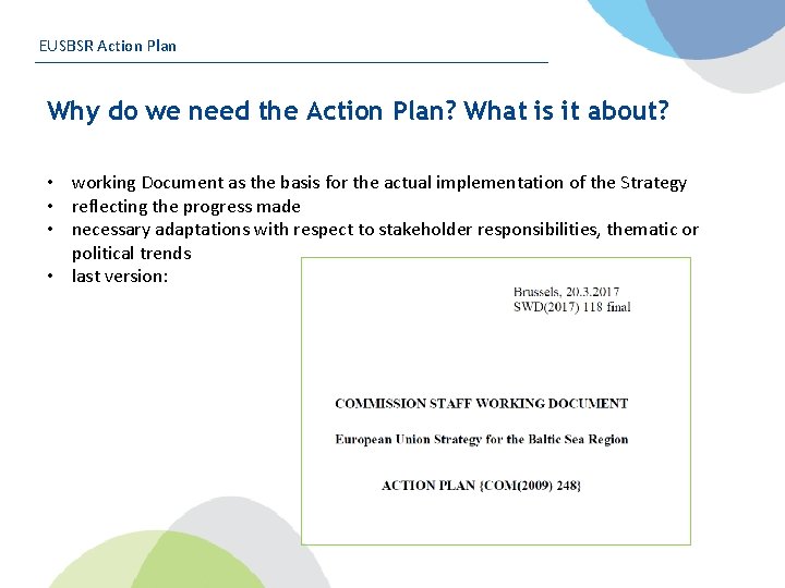 EUSBSR Action Plan Why do we need the Action Plan? What is it about?