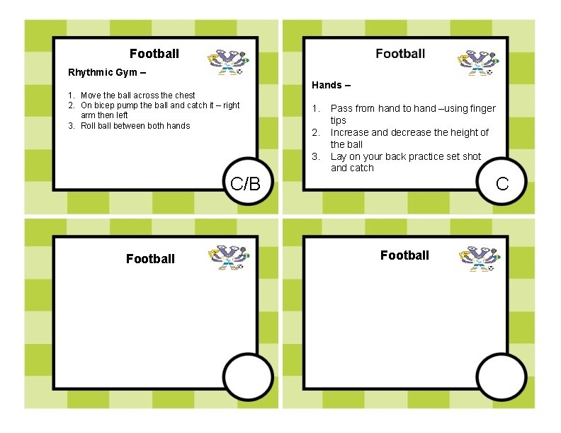 Football Rhythmic Gym – 1. Move the ball across the chest 2. On bicep