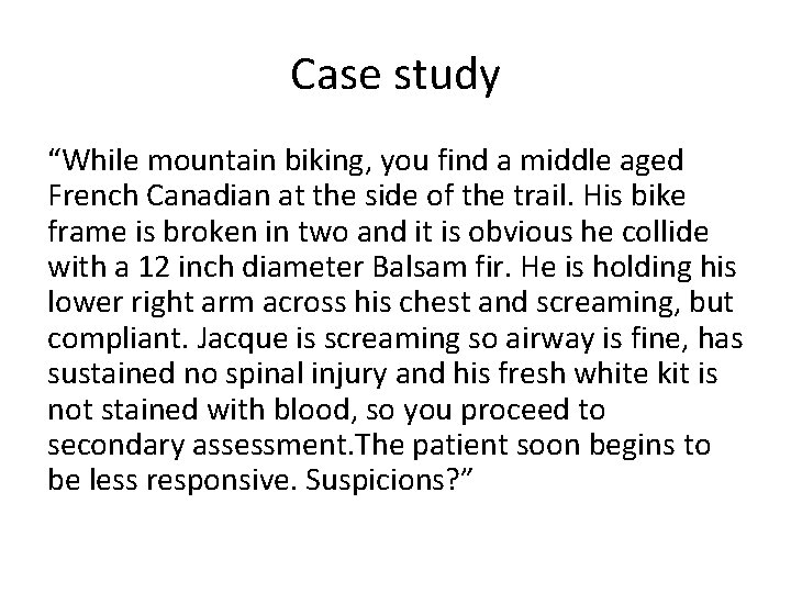 Case study “While mountain biking, you find a middle aged French Canadian at the