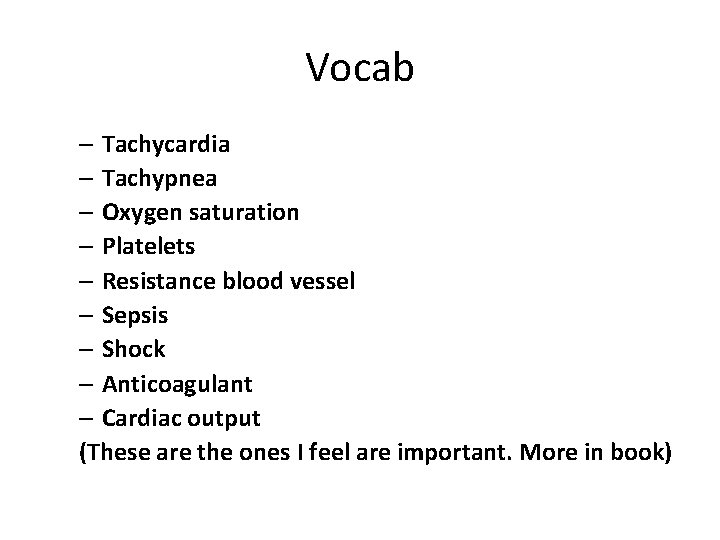 Vocab – Tachycardia – Tachypnea – Oxygen saturation – Platelets – Resistance blood vessel