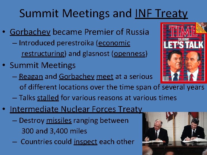 Summit Meetings and INF Treaty • Gorbachev became Premier of Russia – Introduced perestroika