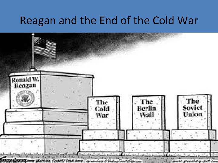 Reagan and the End of the Cold War 