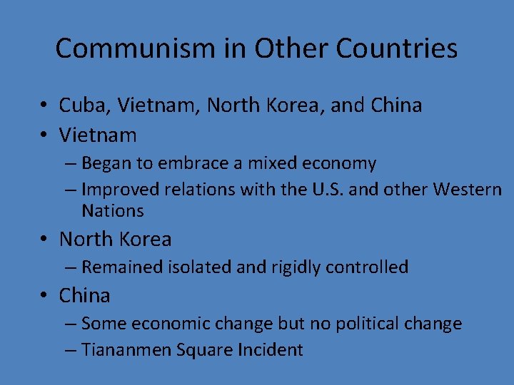 Communism in Other Countries • Cuba, Vietnam, North Korea, and China • Vietnam –