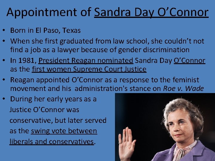 Appointment of Sandra Day O’Connor • Born in El Paso, Texas • When she