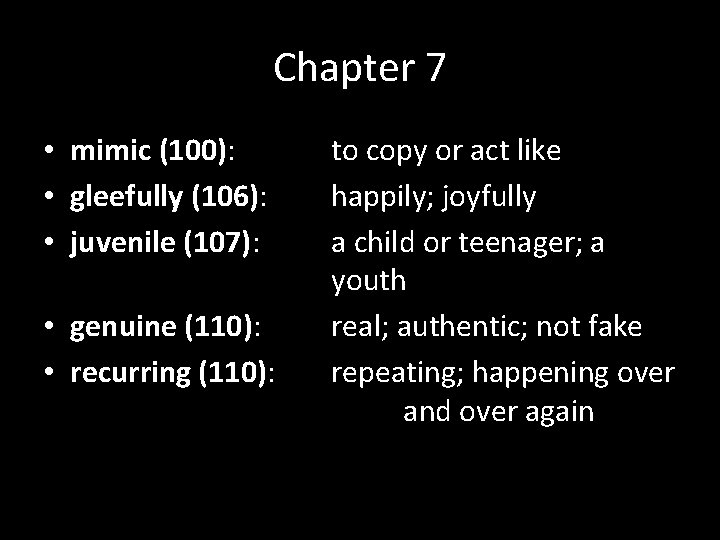 Chapter 7 • mimic (100): • gleefully (106): • juvenile (107): • genuine (110):