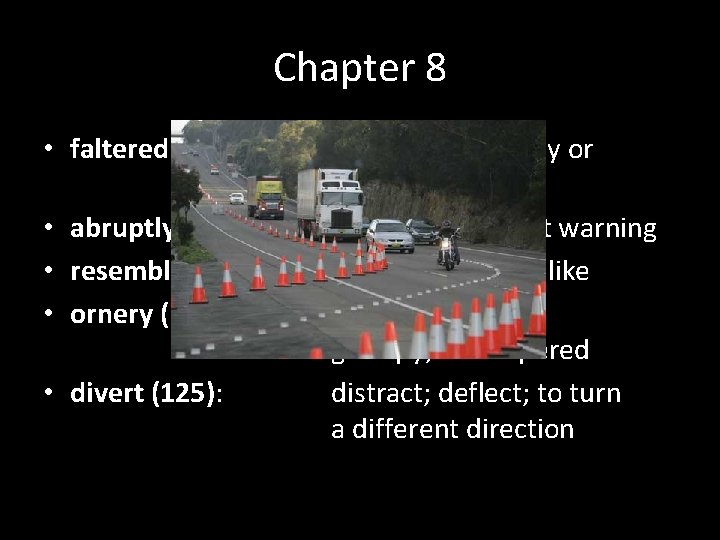 Chapter 8 • faltered (121): • • to speak hesitantly or brokenly abruptly (123):